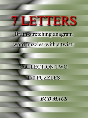 cover image of 7 Letters. 170 brain-stretching anagram word puzzles, with a different twist. Collection two